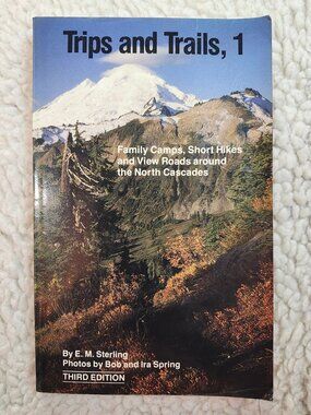 Trips and Trails 1 E M Sterling Paperback 3rd Edition North Cascades Guide